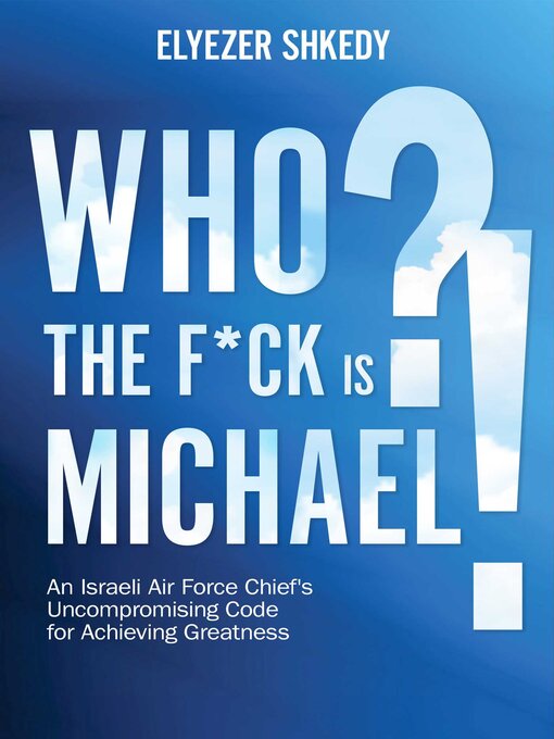 Title details for Who the F*ck is Michael?! by Elyezer Shkedy - Available